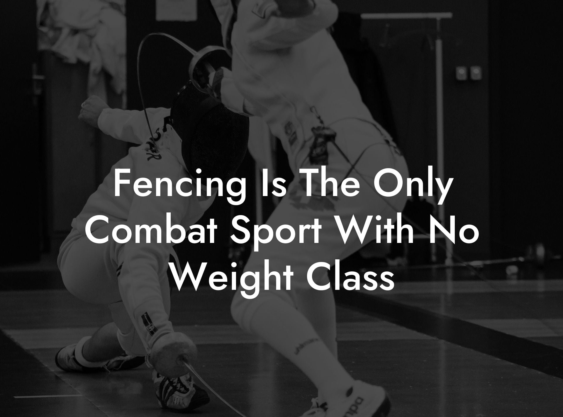 Fencing Is The Only Combat Sport With No Weight Class