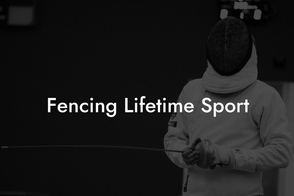 Fencing Lifetime Sport