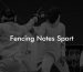 Fencing Notes Sport