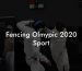 Fencing Olmypic 2020 Sport