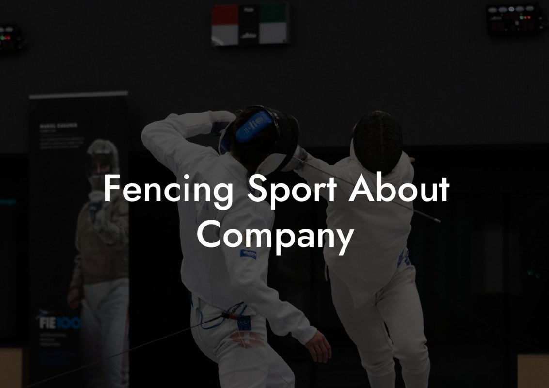 Fencing Sport About Company