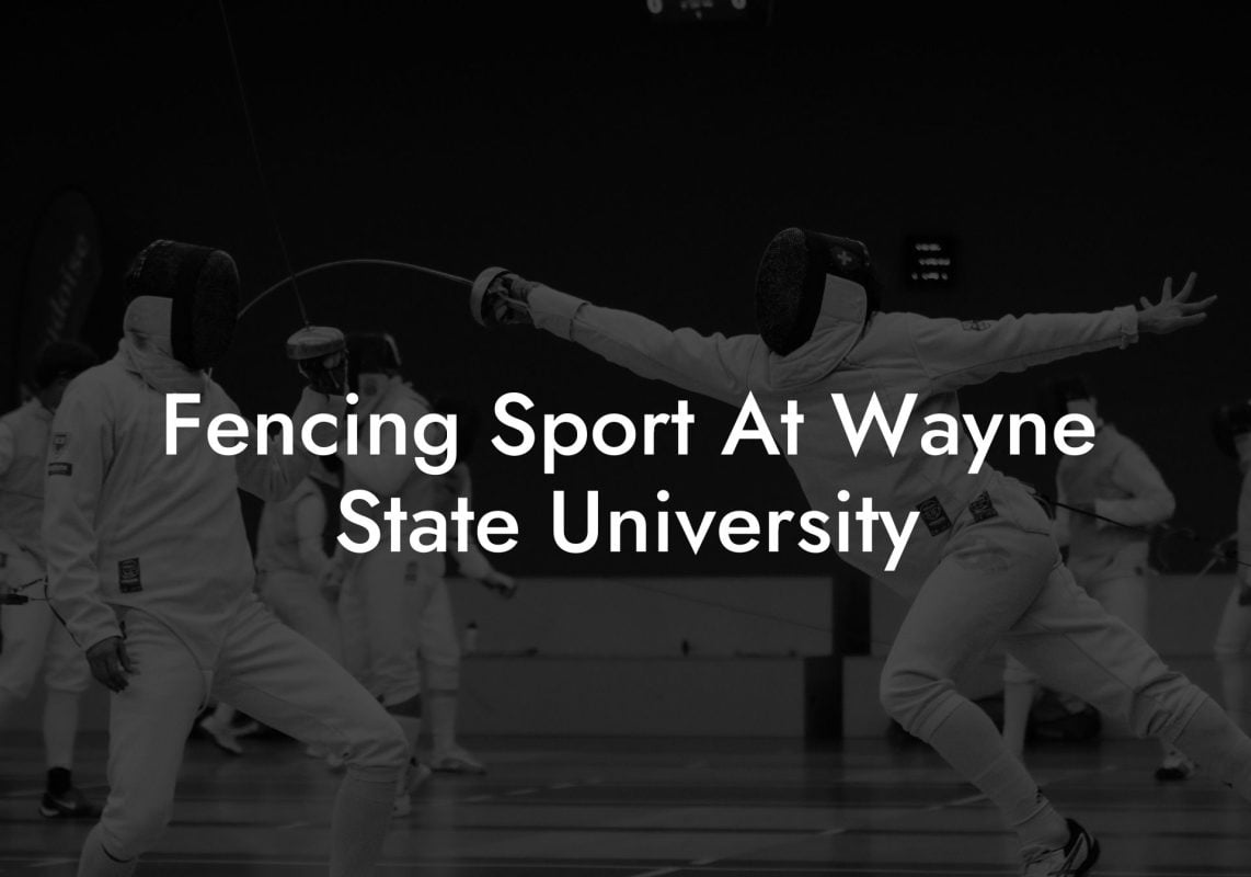 Fencing Sport At Wayne State University