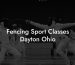 Fencing Sport Classes Dayton Ohio