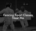 Fencing Sport Classes Near Me