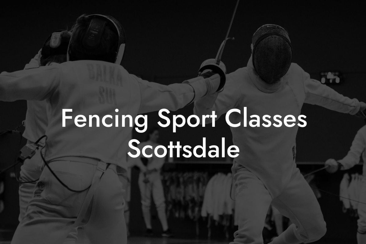 Fencing Sport Classes Scottsdale
