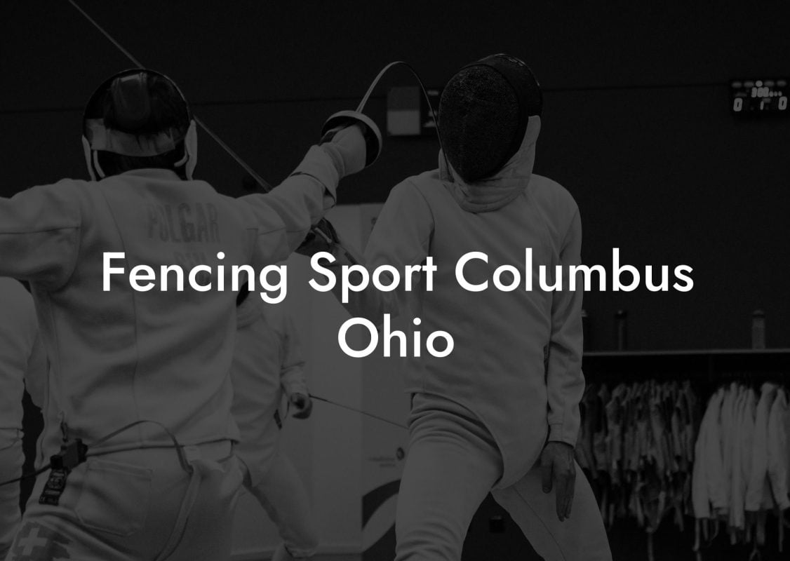 Fencing Sport Columbus Ohio