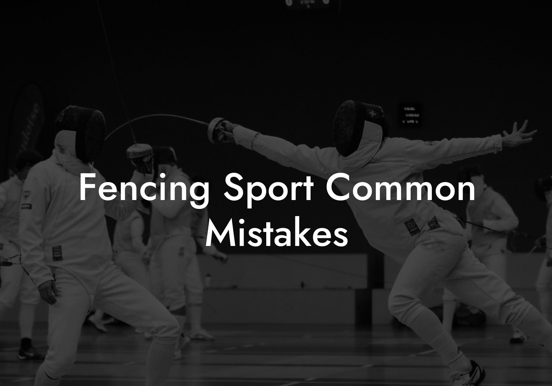 Fencing Sport Common Mistakes