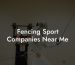 Fencing Sport Companies Near Me