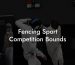 Fencing Sport Competition Bounds