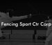 Fencing Sport Ctr Corp