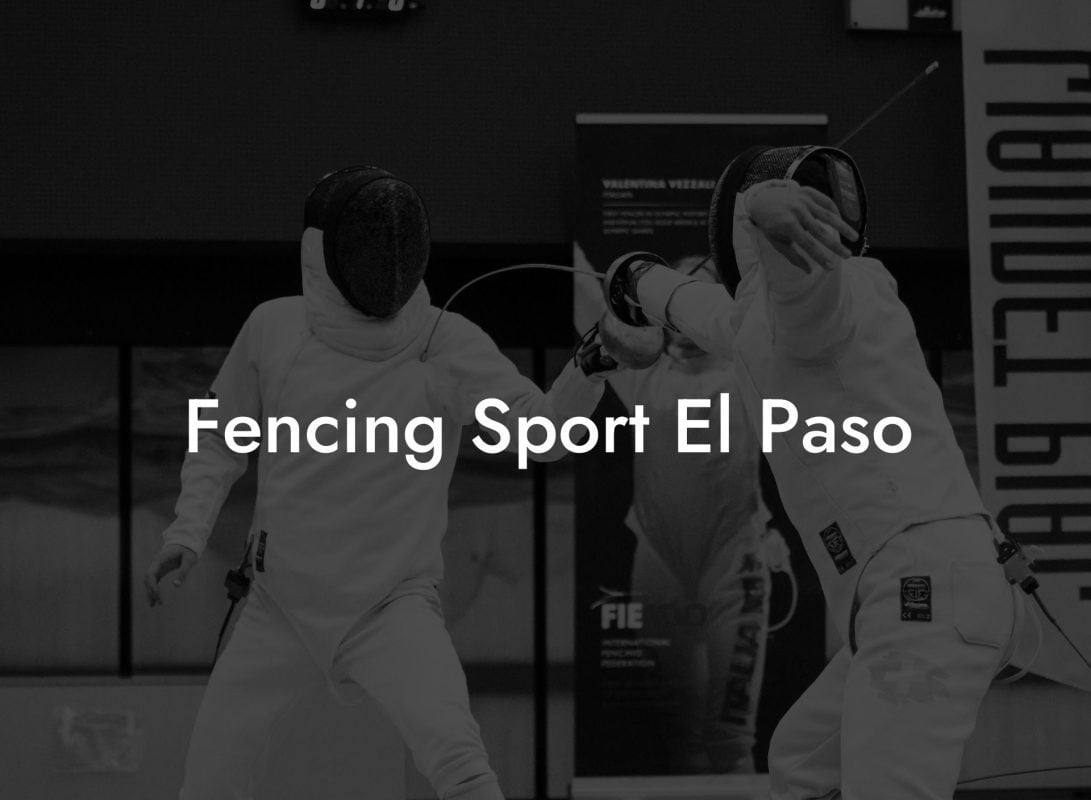 Fencing Sport El Paso