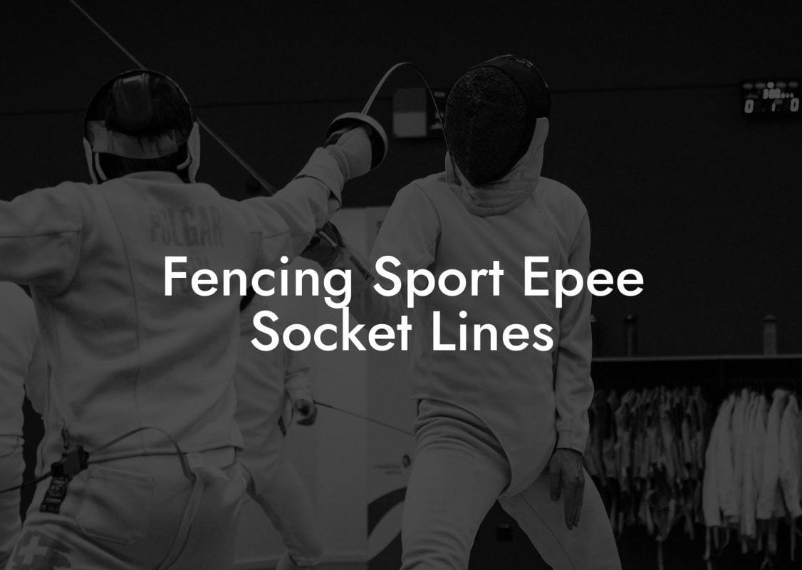 Fencing Sport Epee Socket Lines