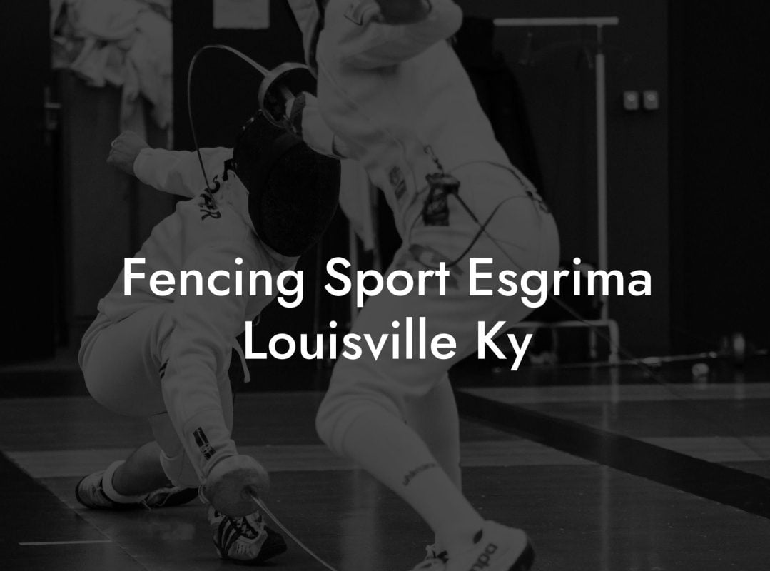 Fencing Sport Esgrima Louisville Ky