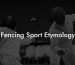 Fencing Sport Etymology