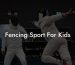 Fencing Sport For Kids