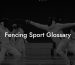 Fencing Sport Glossary