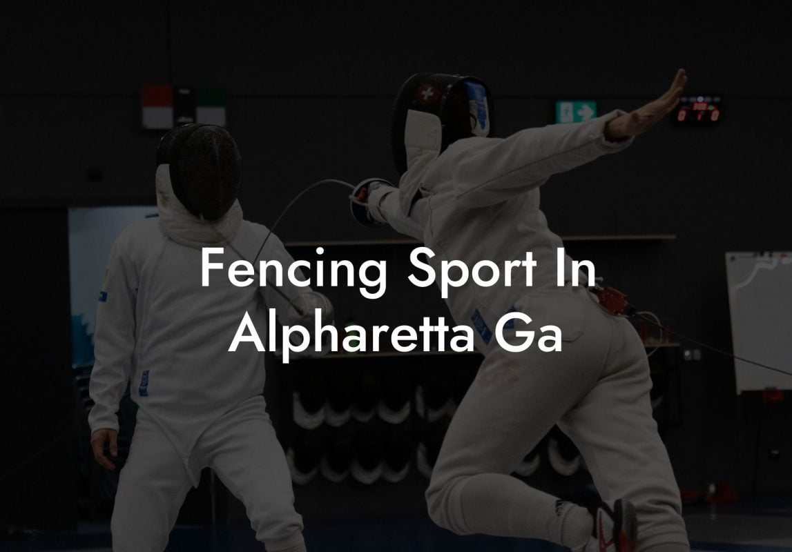 Fencing Sport In Alpharetta Ga