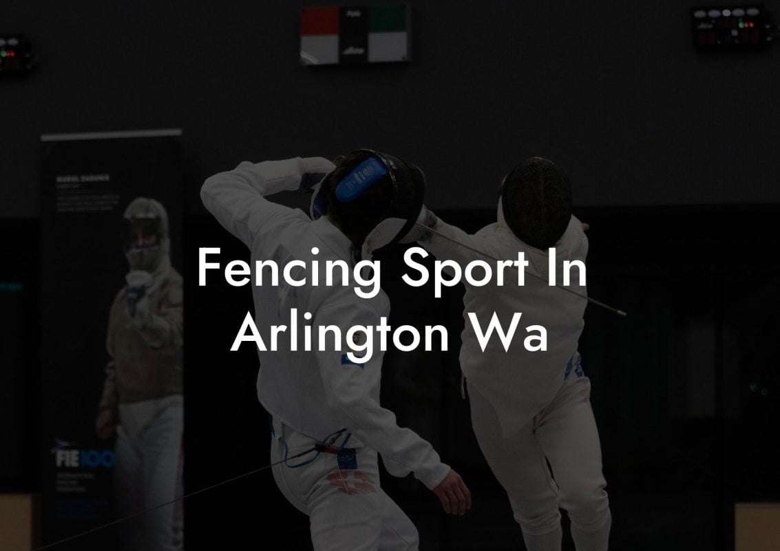 Fencing Sport In Arlington Wa