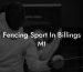 Fencing Sport In Billings Mt