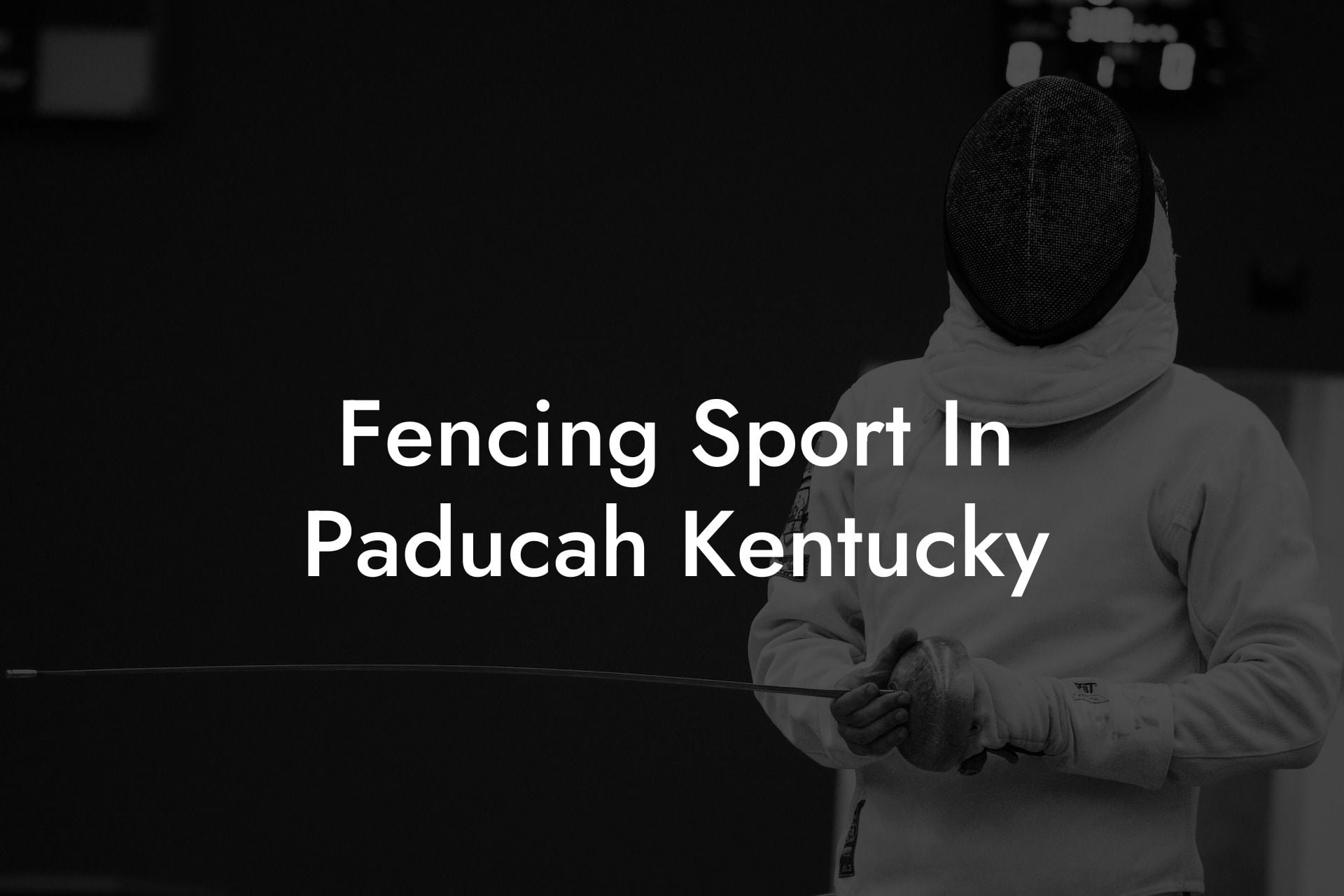 Fencing Sport In Paducah Kentucky