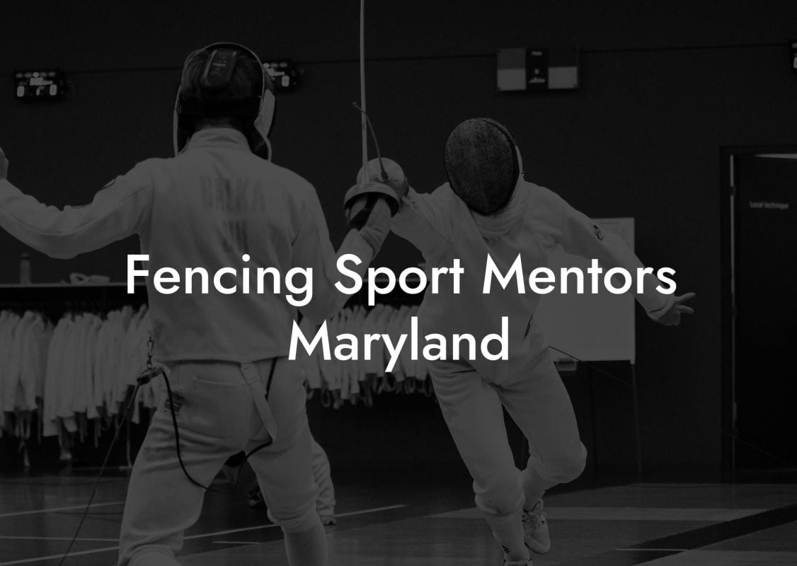 Fencing Sport Mentors Maryland