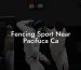 Fencing Sport Near Pacifuca Ca