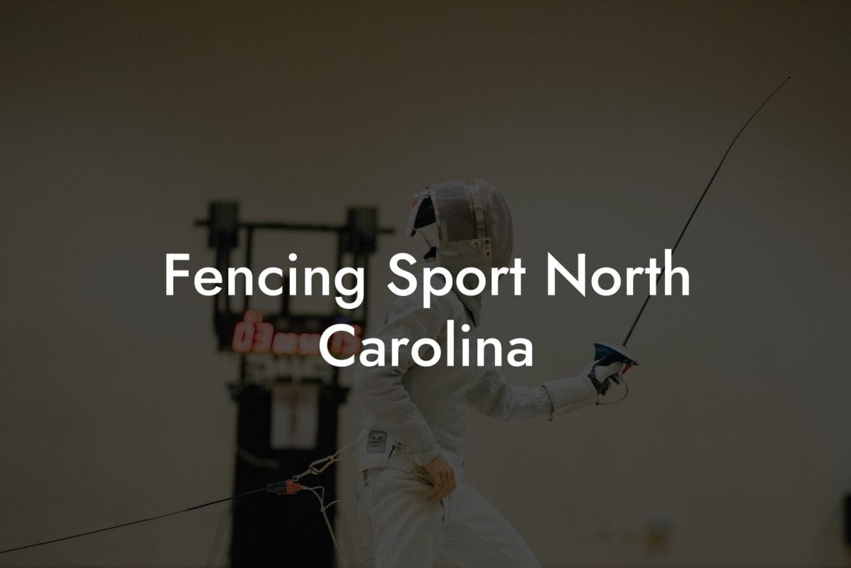 Fencing Sport North Carolina