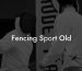 Fencing Sport Old