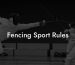 Fencing Sport Rules