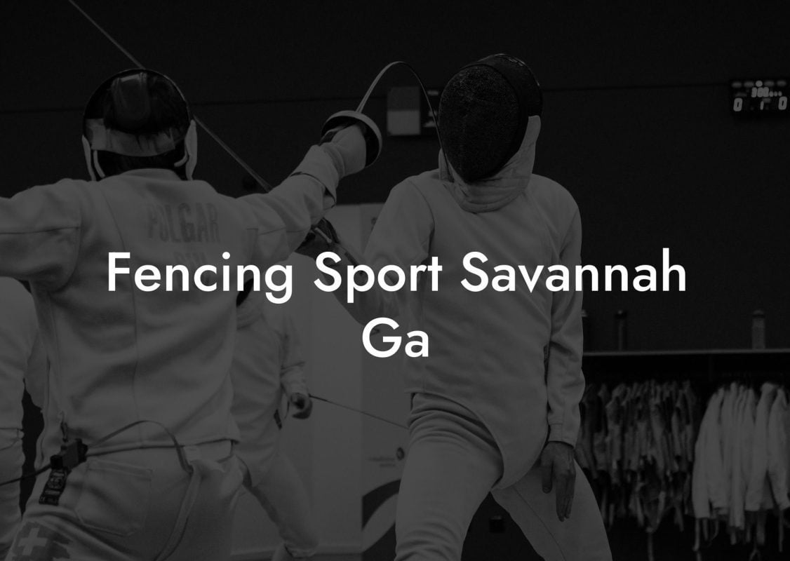 Fencing Sport Savannah Ga