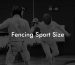 Fencing Sport Size