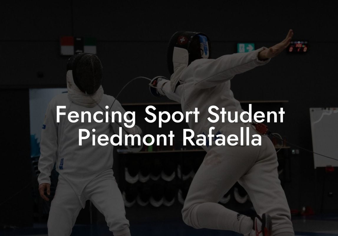 Fencing Sport Student Piedmont Rafaella