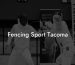 Fencing Sport Tacoma