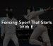 Fencing Sport That Starts With E