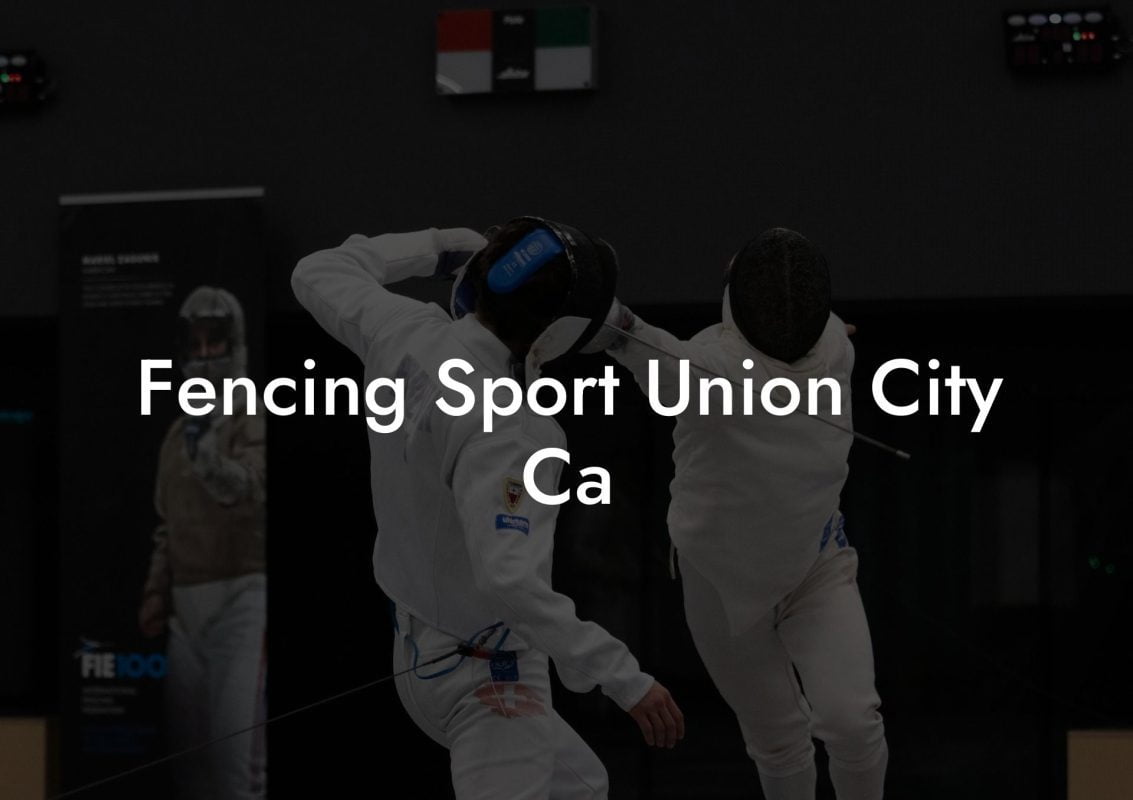 Fencing Sport Union City Ca