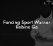 Fencing Sport Warner Robins Ga