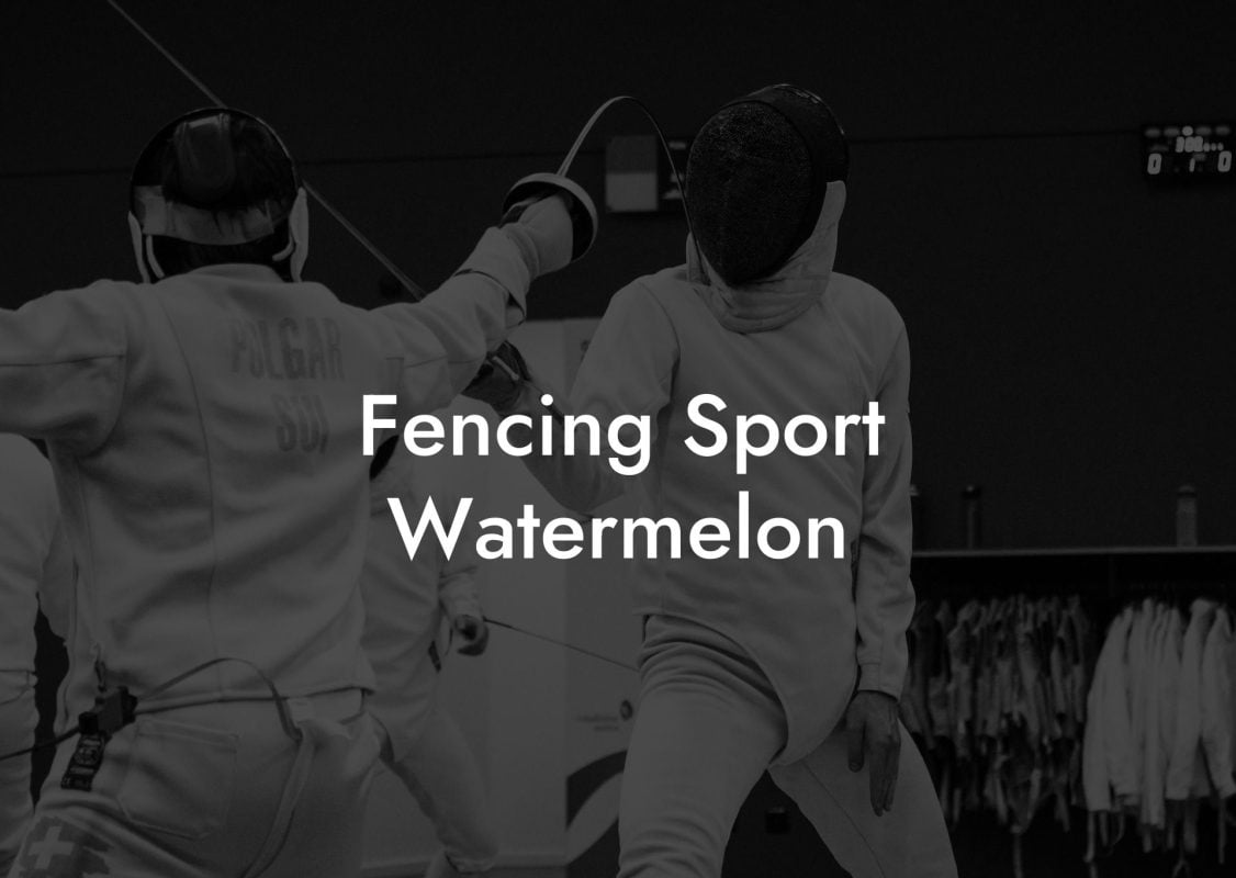 Fencing Sport Watermelon