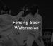 Fencing Sport Watermelon