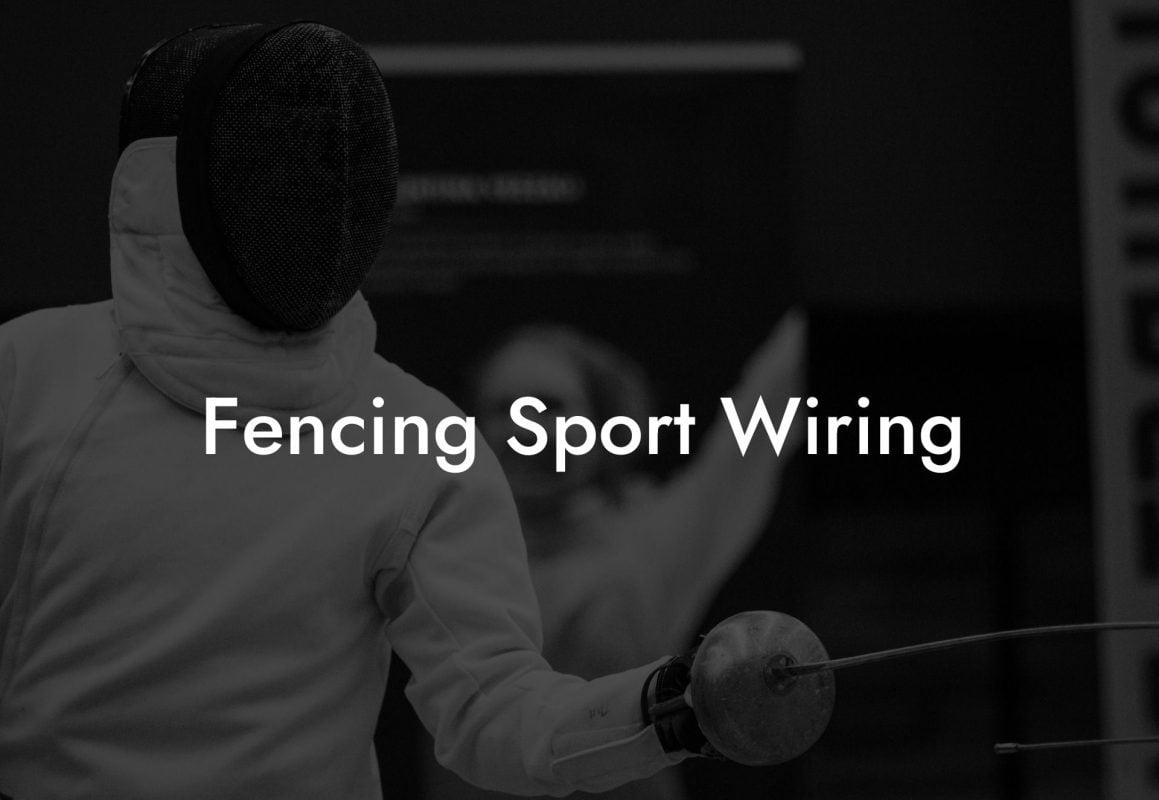 Fencing Sport Wiring