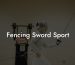 Fencing Sword Sport