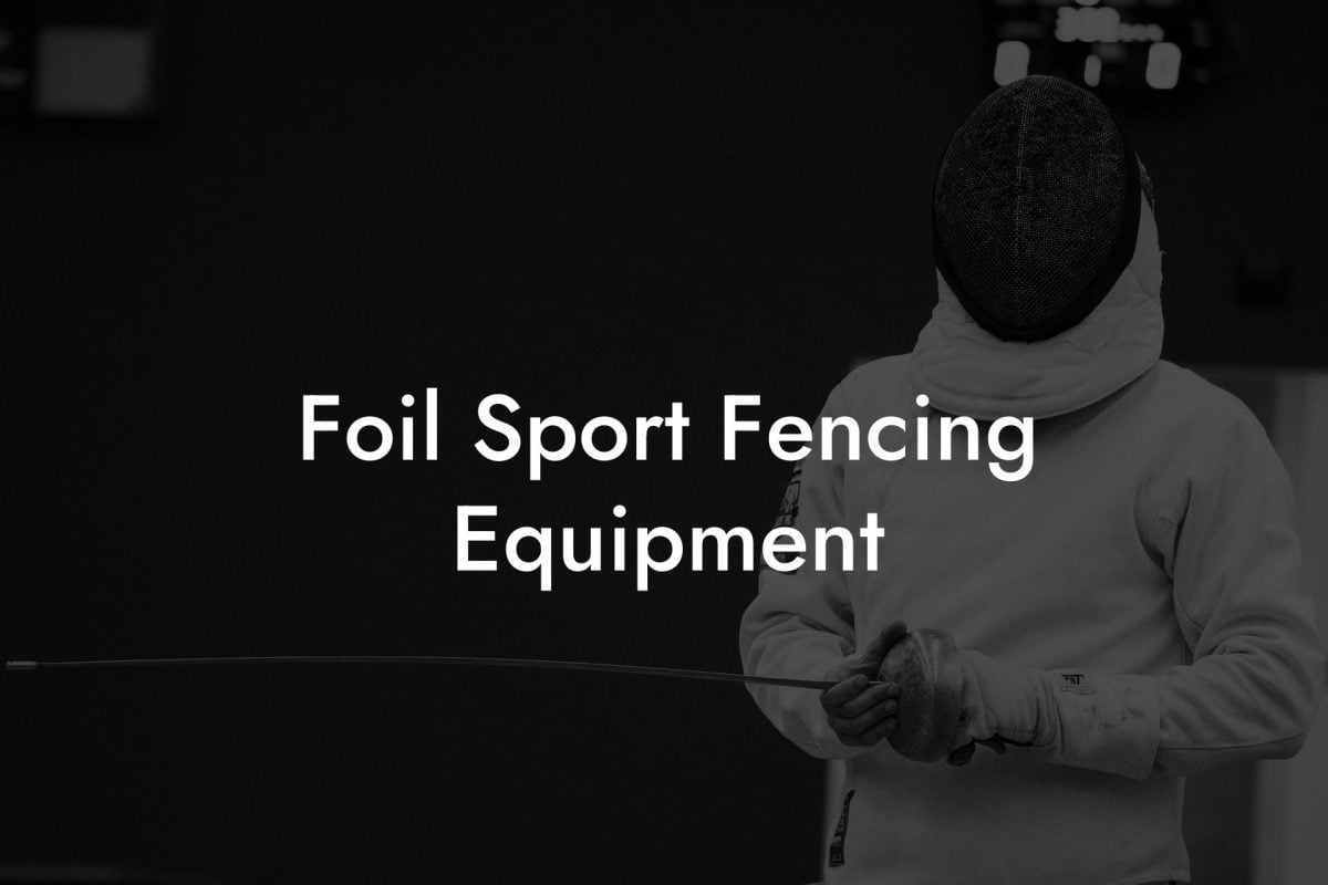 Foil Sport Fencing Equipment