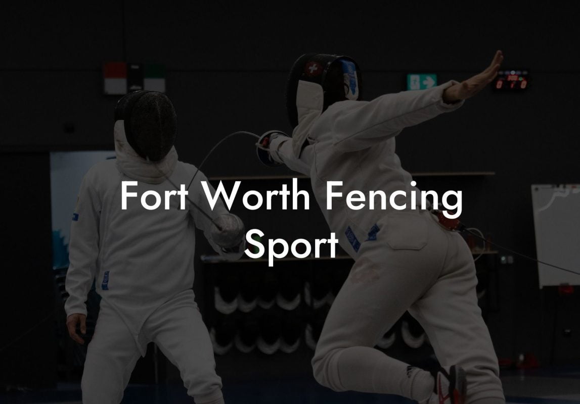 Fort Worth Fencing Sport
