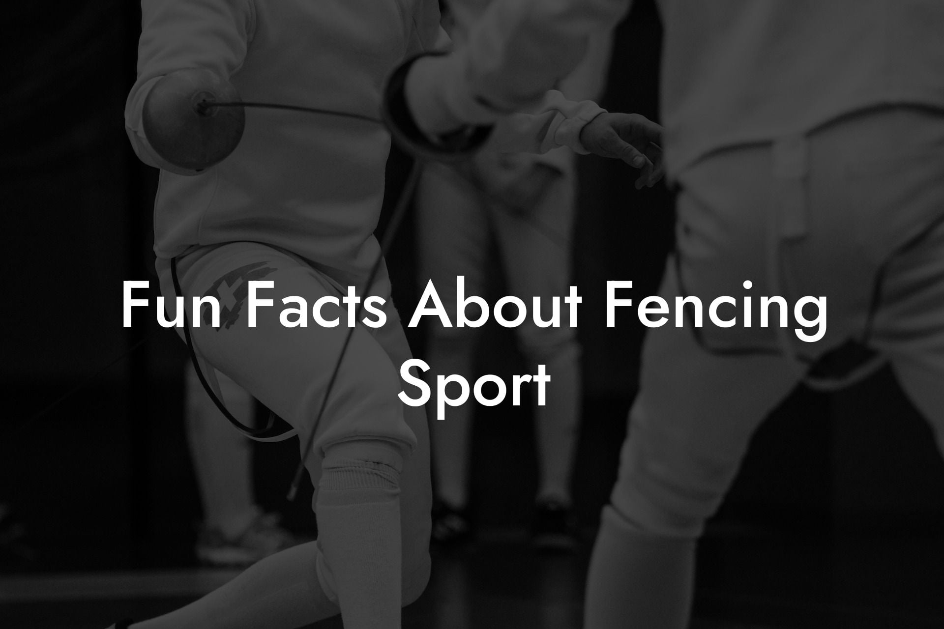 Fun Facts About Fencing Sport