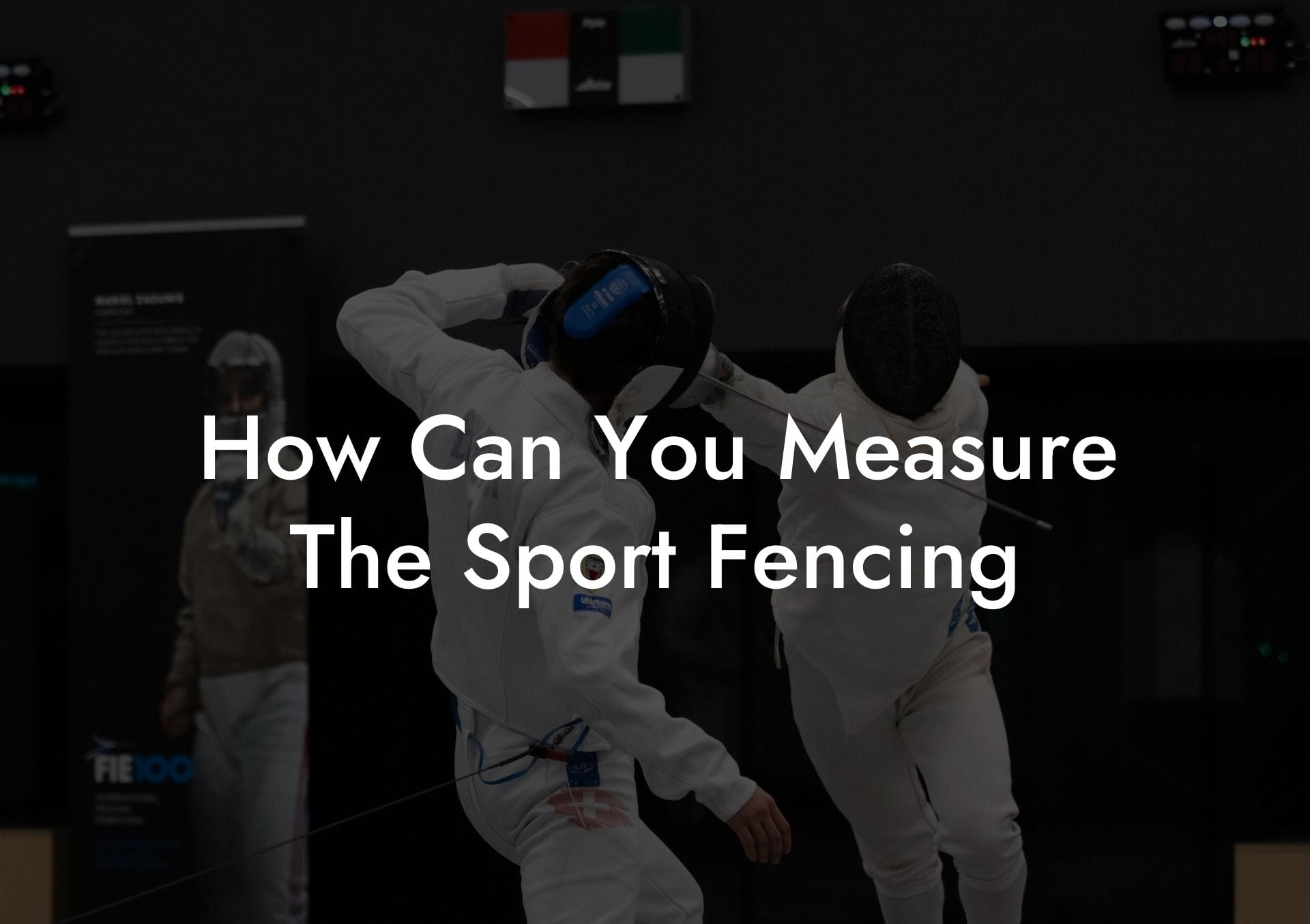 How Can You Measure The Sport Fencing