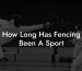 How Long Has Fencing Been A Sport