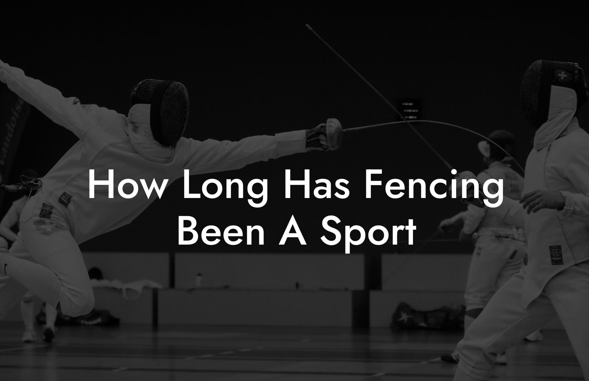 How Long Has Fencing Been A Sport