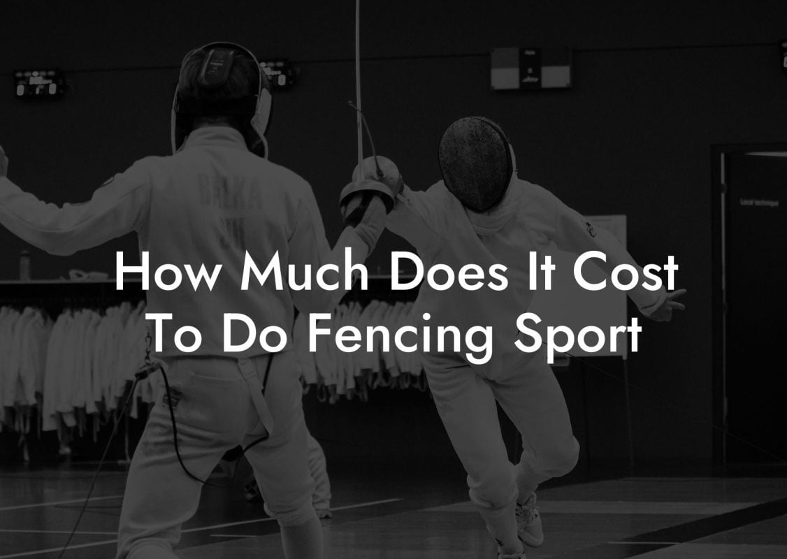How Much Does It Cost To Do Fencing Sport