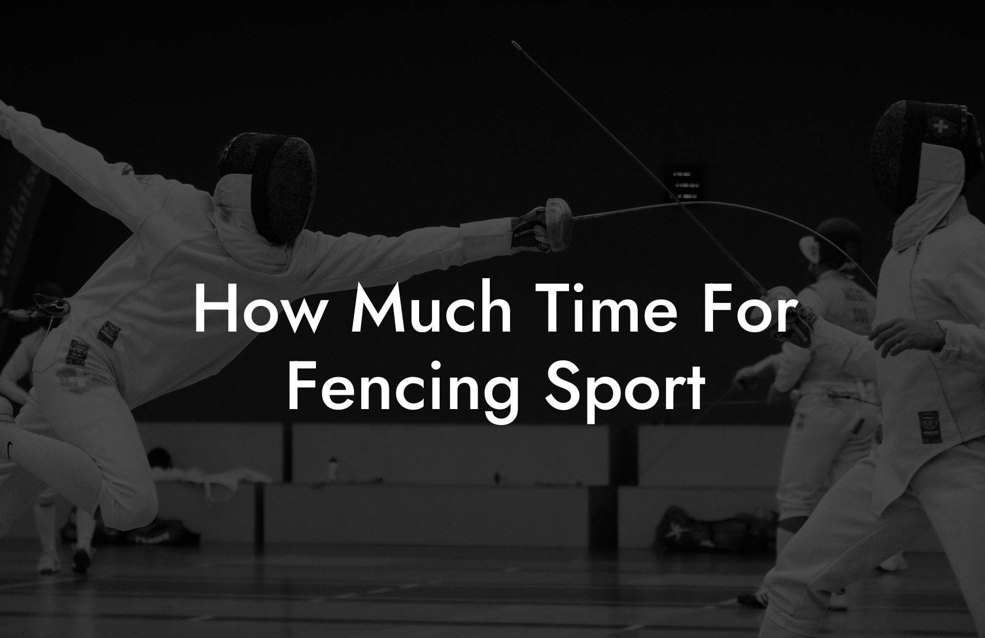 How Much Time For Fencing Sport