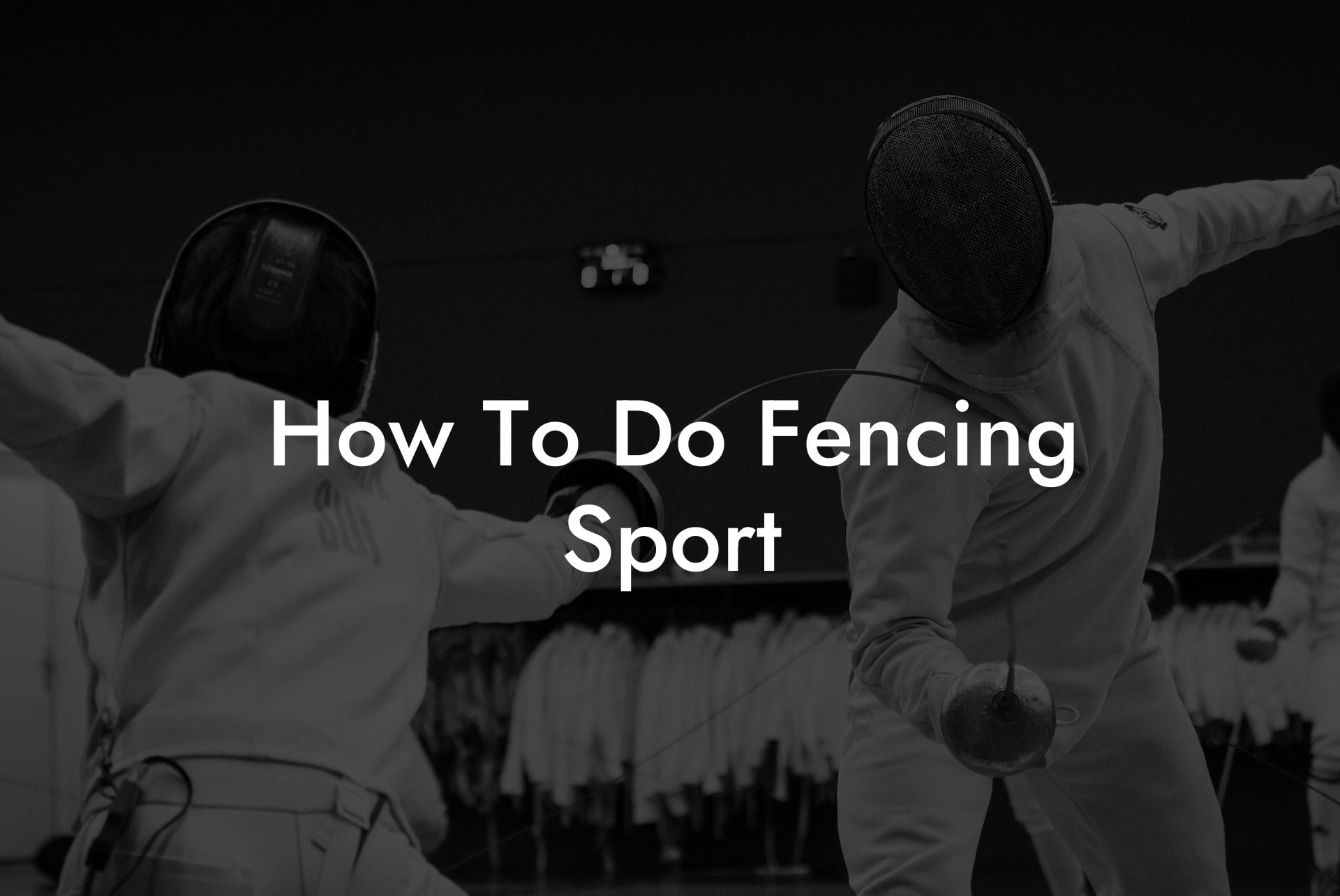 How To Do Fencing Sport