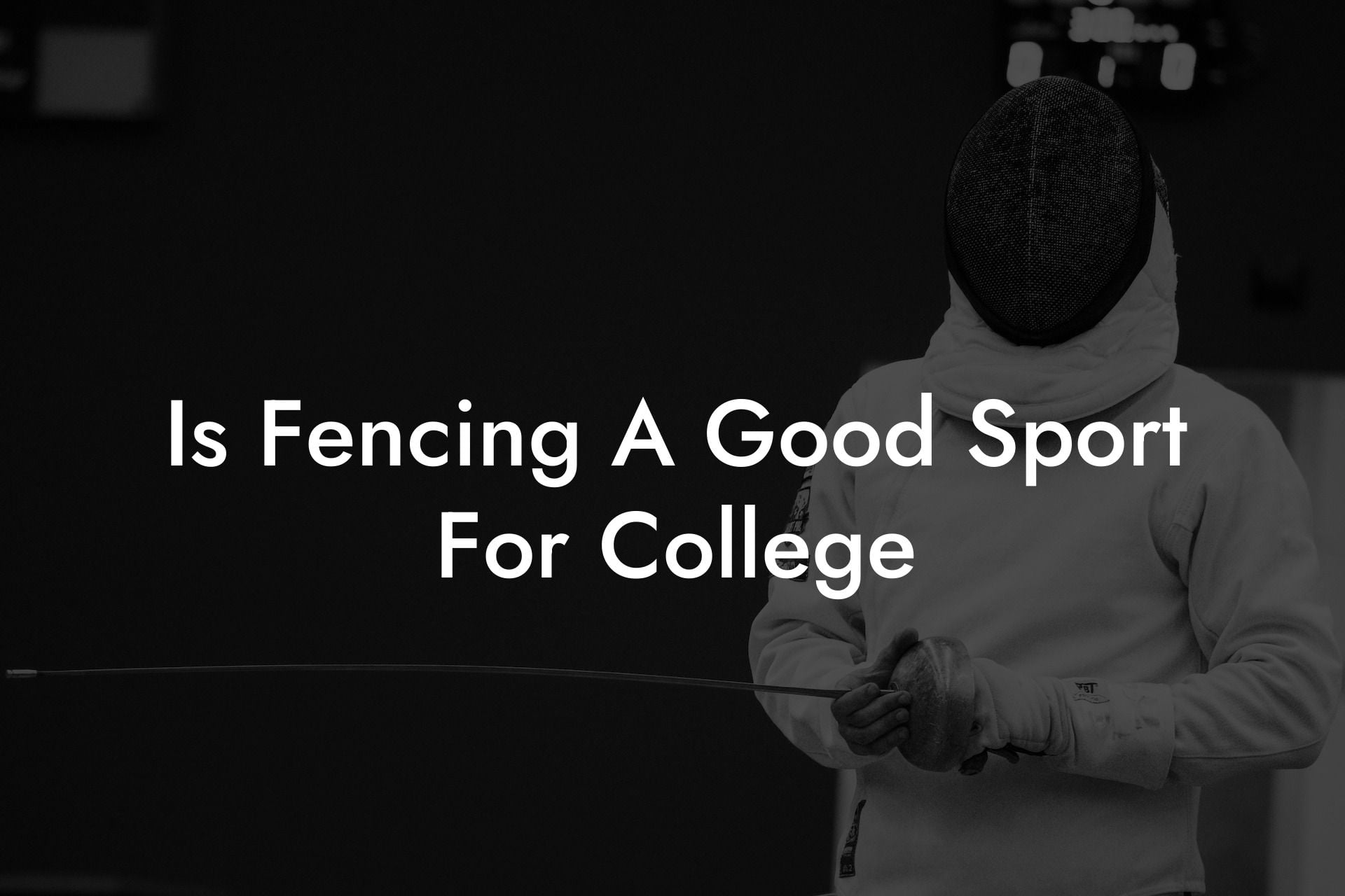 Is Fencing A Good Sport For College